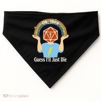 DnD Gamers Ok Then Guess I'll Die Nat USA-Made Doggie Bandana thumb 0