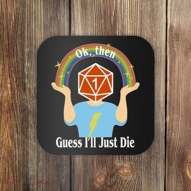 DnD Gamers Ok Then Guess I'll Die Nat Coaster