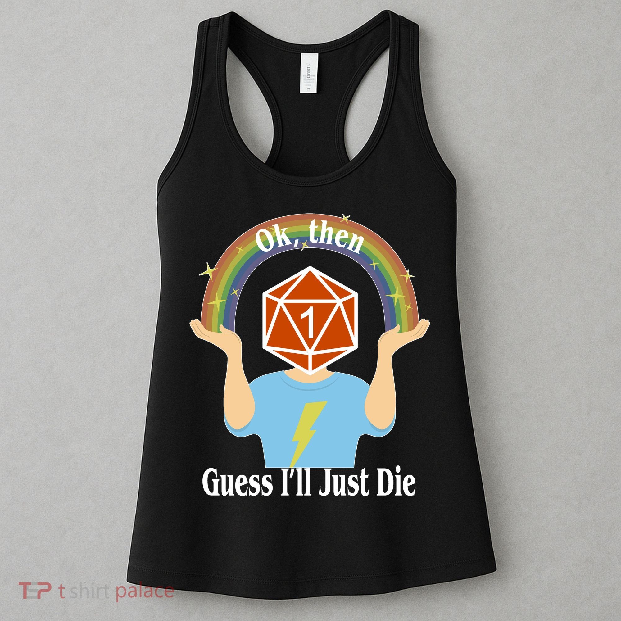 DnD Gamers Ok Then Guess I'll Die Nat Women's Tank Top