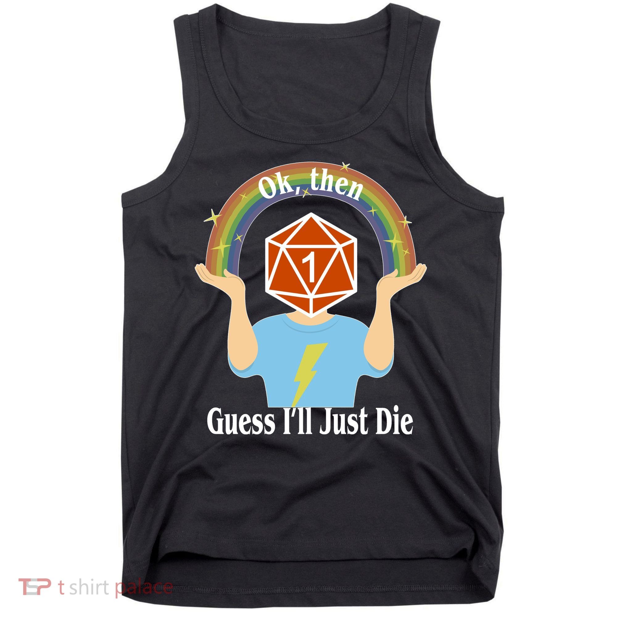 DnD Gamers Ok Then Guess I'll Die Nat Tank Top