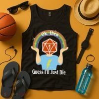 DnD Gamers Ok Then Guess I'll Die Nat Tank Top thumb 4