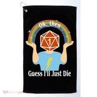 DnD Gamers Ok Then Guess I'll Die Nat Golf Towel thumb 0
