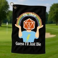 DnD Gamers Ok Then Guess I'll Die Nat Golf Towel thumb 1
