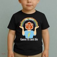 DnD Gamers Ok Then Guess I'll Die Nat Toddler T-Shirt thumb 2