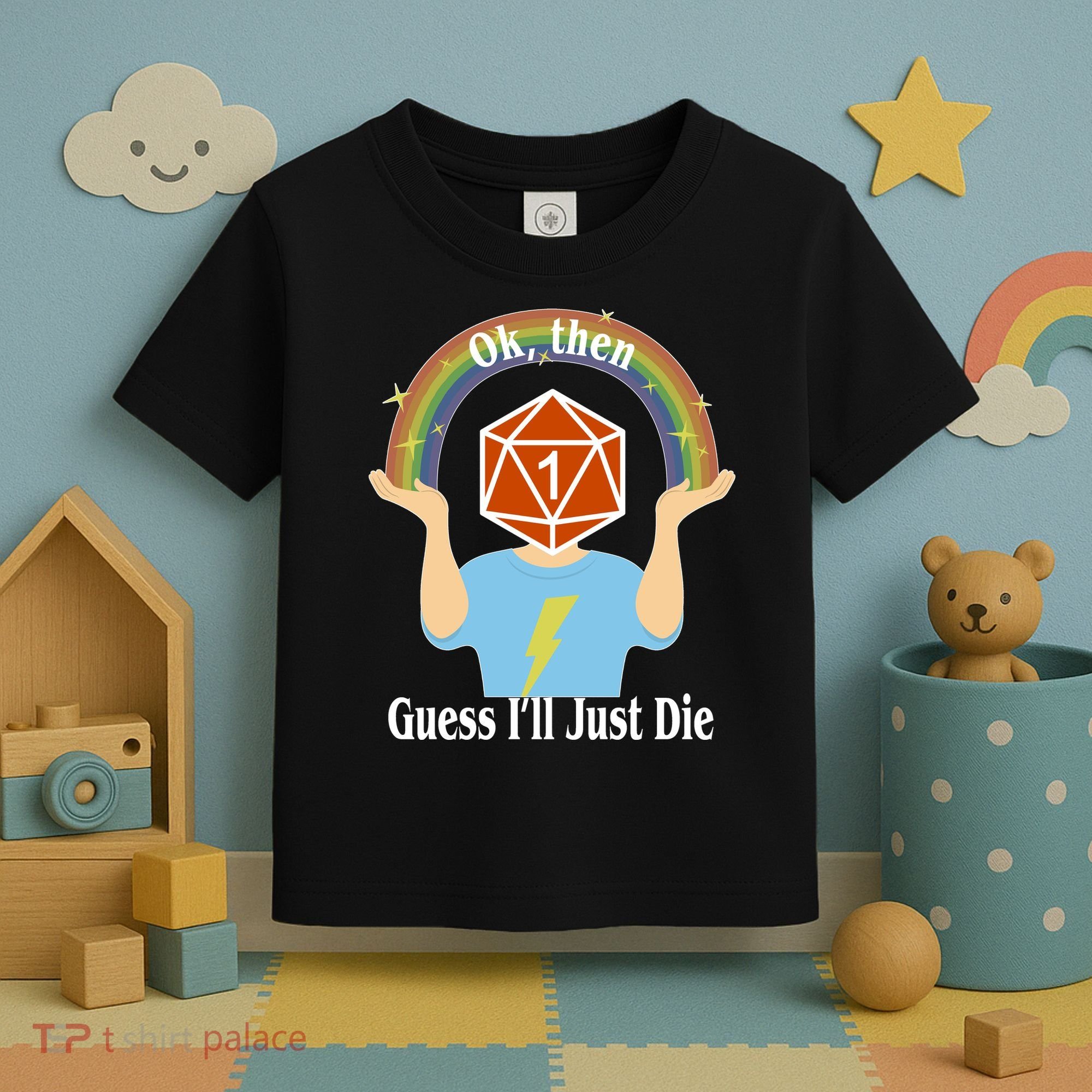 DnD Gamers Ok Then Guess I'll Die Nat Toddler T-Shirt