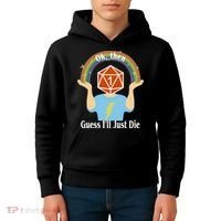 DnD Gamers Ok Then Guess I'll Die Nat Kids Hoodie thumb 4