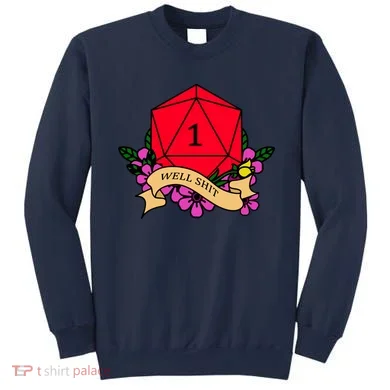 DND Well Shit Dice Game Sweatshirt