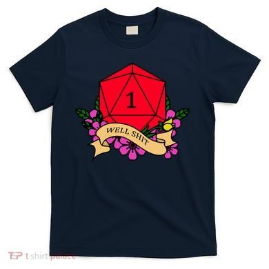 DND Well Shit Dice Game T-Shirt
