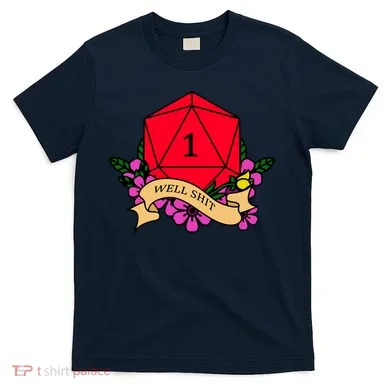 DND Well Shit Dice Game T-Shirt