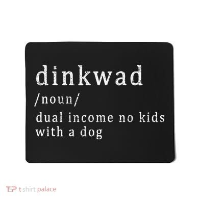 Dinkwad Noun Dual Income No With A Dog Mousepad