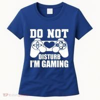 Do Not Disturb IM Gaming Late Night Gamer Game Mode Gear Gift Women's T-Shirt thumb 0