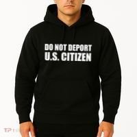 Do Not Deport Us Citizen Hoodie thumb 2