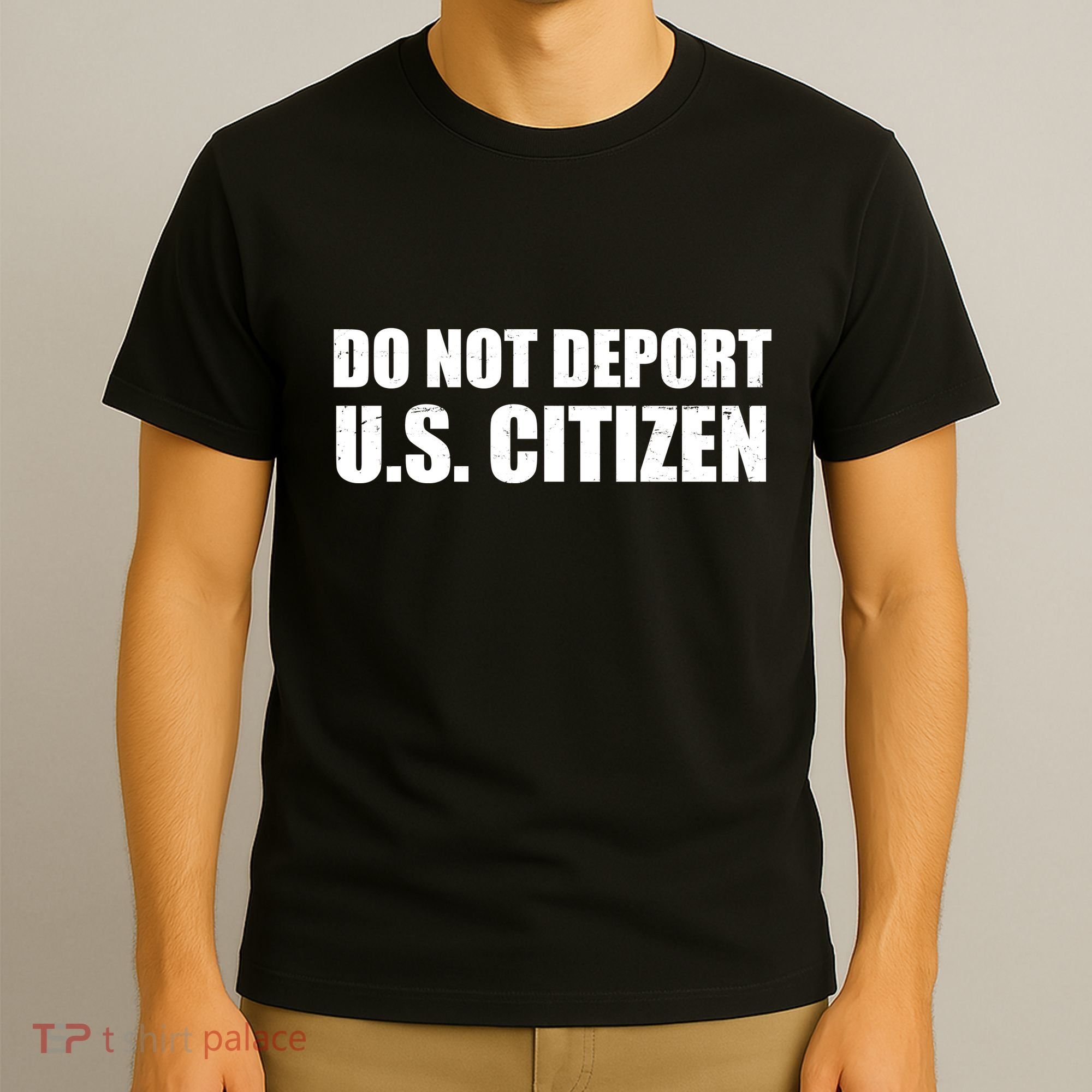 Do Not Deport Us Citizen T-Shirt