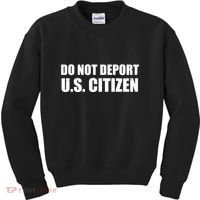 Do Not Deport Us Citizen Kids Sweatshirt thumb 0
