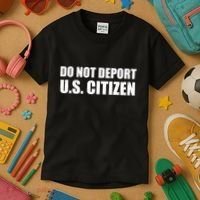 Do Not Deport Us Citizen Kids T-Shirt thumb 3