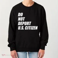 Do Not Deport Us Citizen Women's Sweatshirt thumb 0