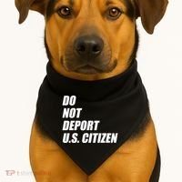 Do Not Deport Us Citizen USA-Made Doggie Bandana thumb 1