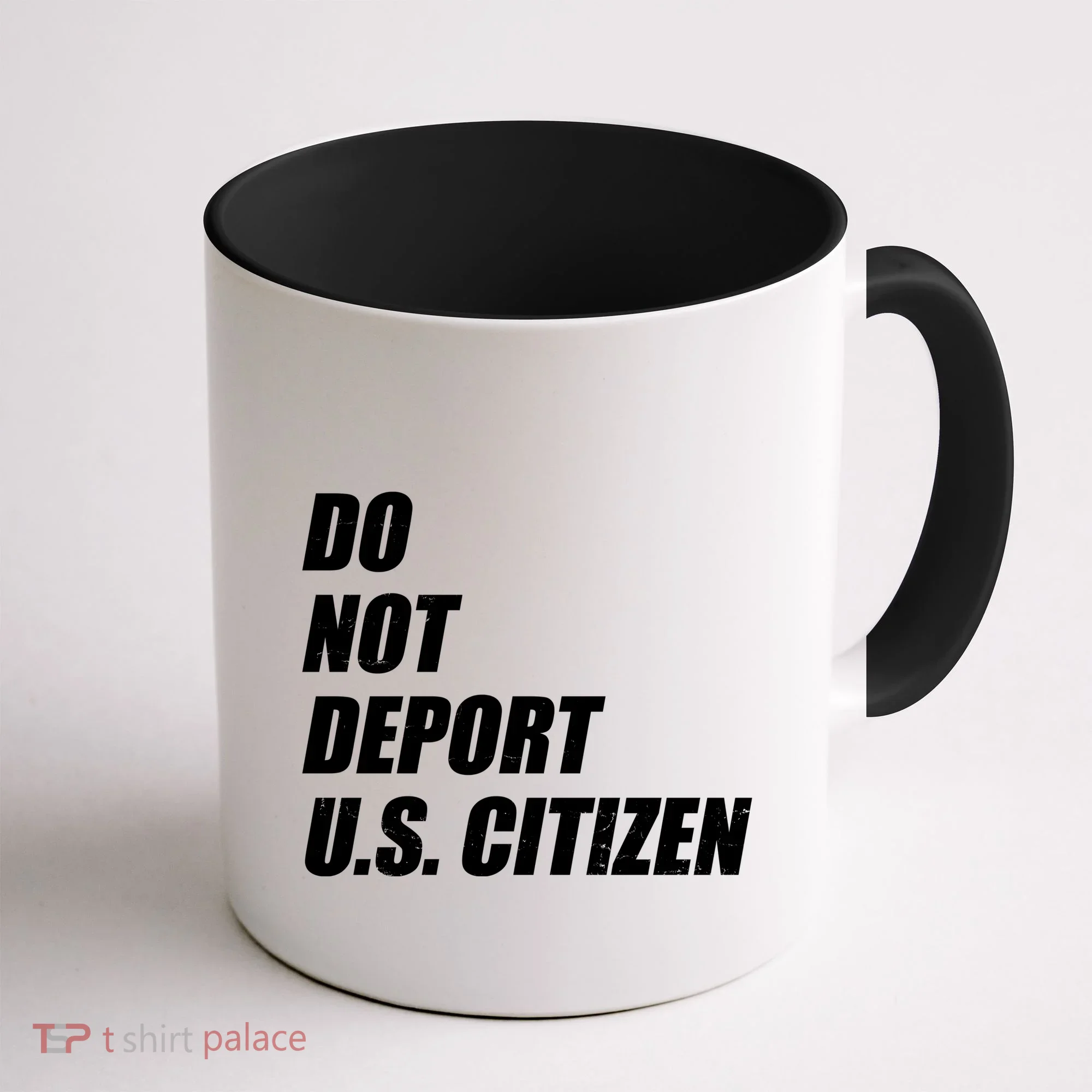 Do Not Deport Us Citizen Coffee Mug