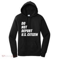 Do Not Deport Us Citizen Women's Hoodie thumb 0