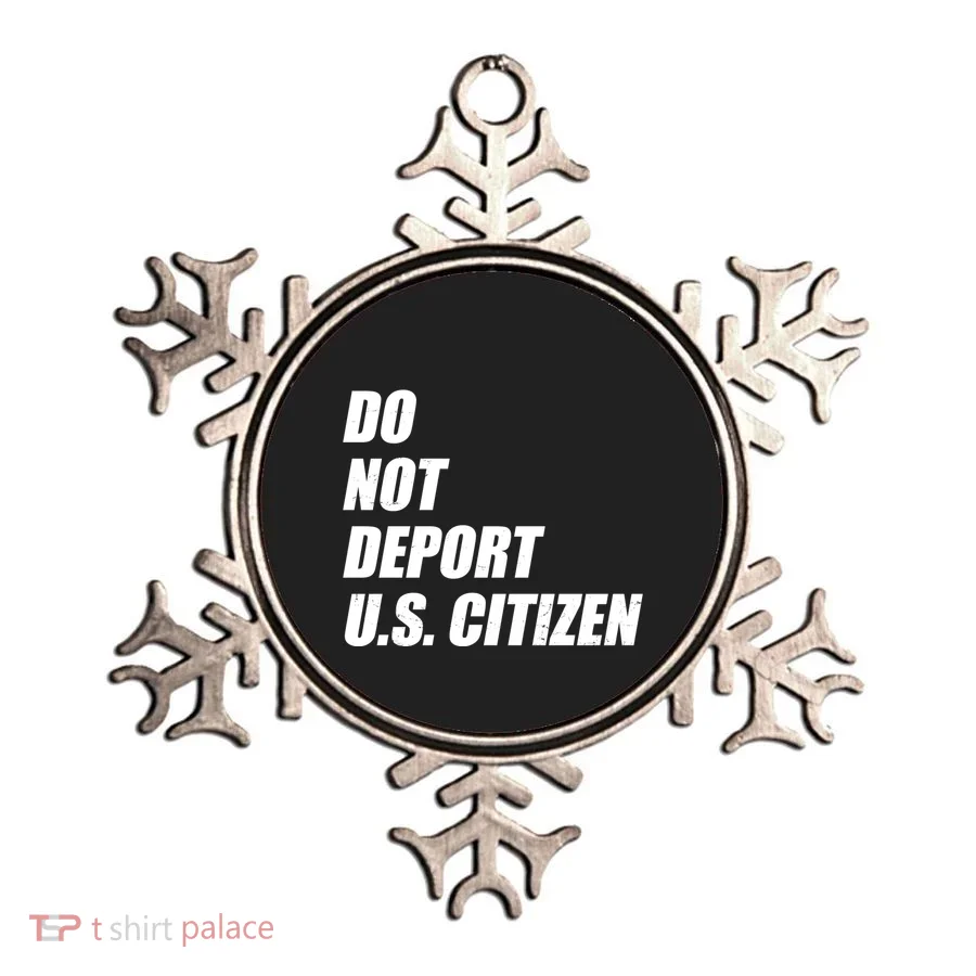 Do Not Deport Us Citizen Ornament