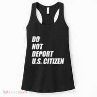 Do Not Deport Us Citizen Women's Tank Top thumb 0