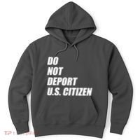 Do Not Deport Us Citizen Hoodie thumb 0