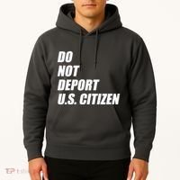 Do Not Deport Us Citizen Hoodie thumb 2