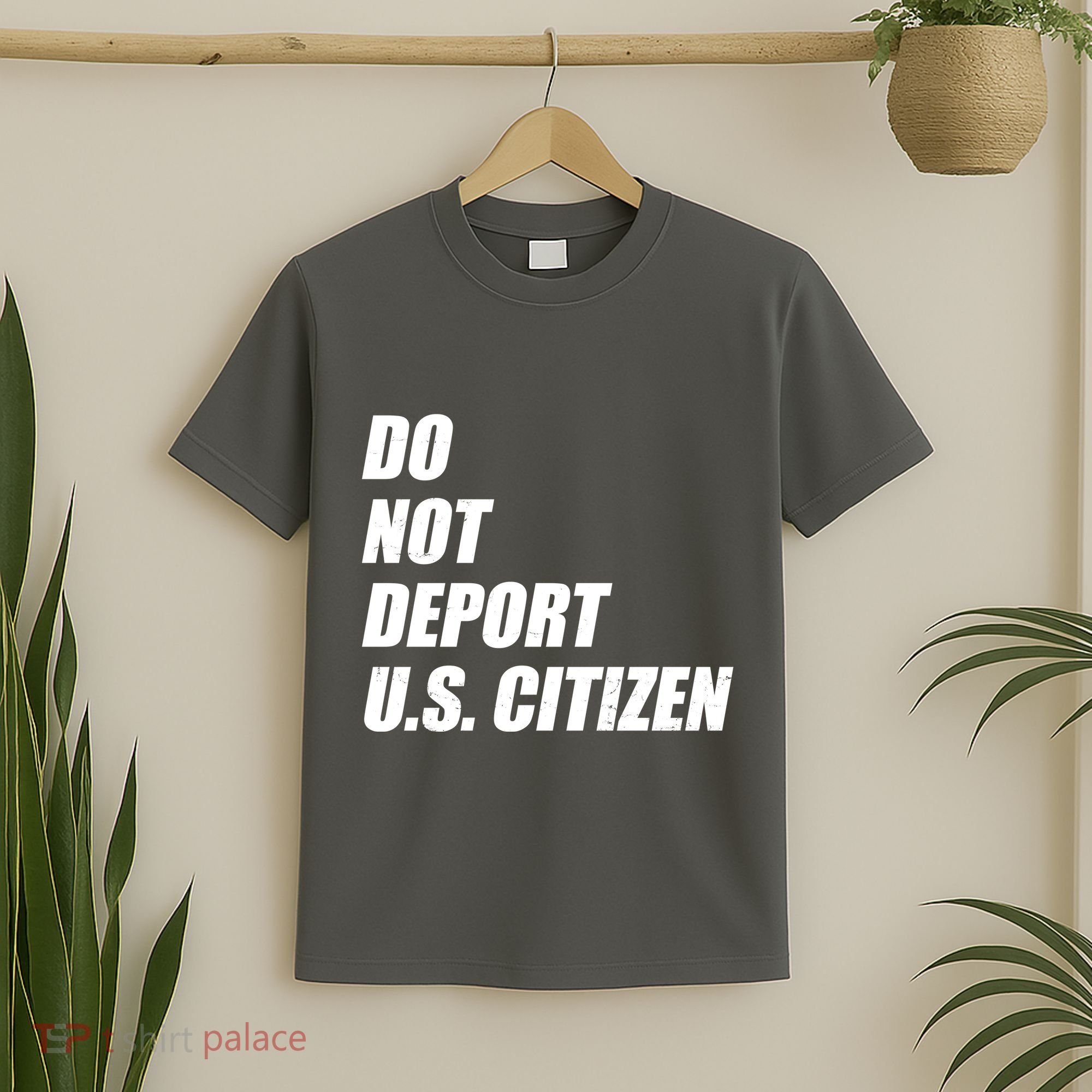 Do Not Deport Us Citizen T-Shirt