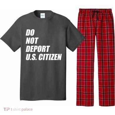 Do Not Deport Us Citizen Pajama Set