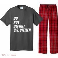 Do Not Deport Us Citizen Pajama Set thumb 0