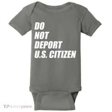 Do Not Deport Us Citizen Baby Bodysuit