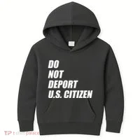 Do Not Deport Us Citizen Kids Hoodie thumb 0