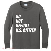 Do Not Deport Us Citizen Kids Long Sleeve Shirt thumb 0