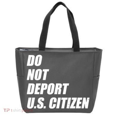 Do Not Deport Us Citizen Tote Bag