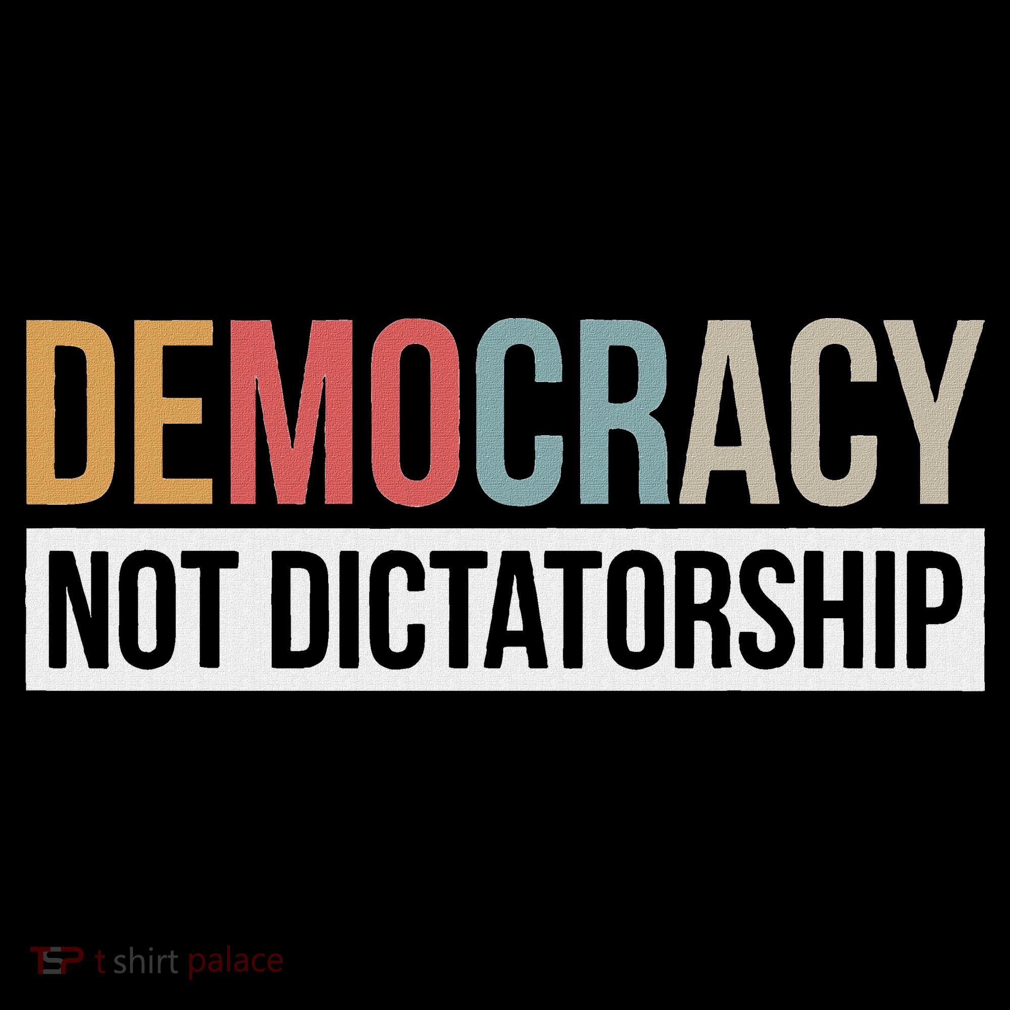 Democracy Not Dictatorship Sweatshirt