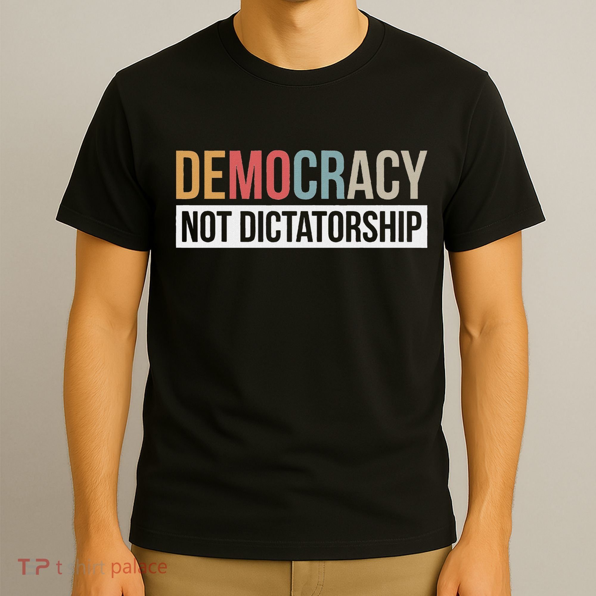 Democracy Not Dictatorship T-Shirt