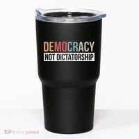Democracy Not Dictatorship Tumbler thumb 0