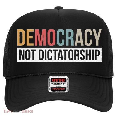 Democracy Not Dictatorship Hat
