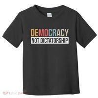 Democracy Not Dictatorship Toddler T-Shirt thumb 0