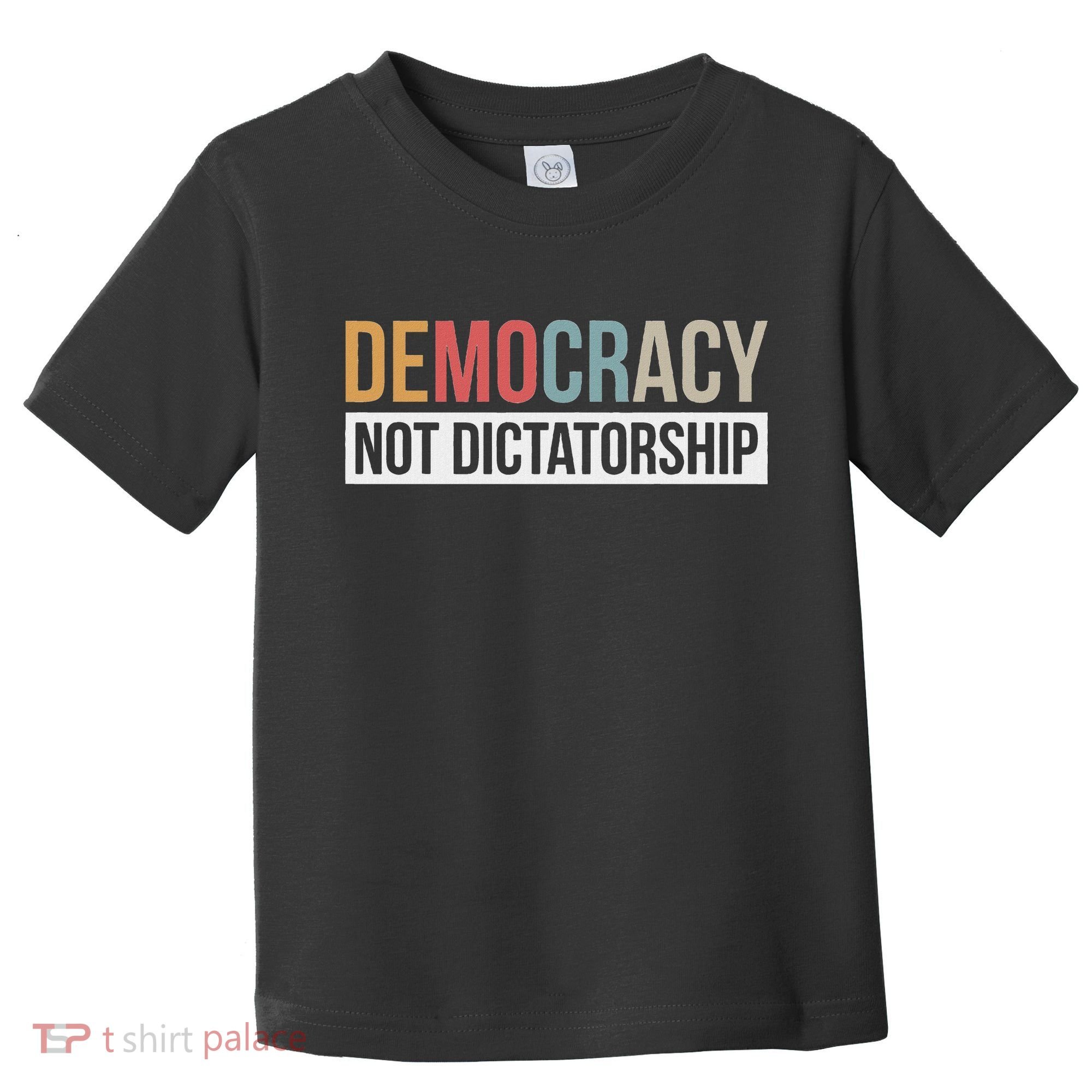 Democracy Not Dictatorship Toddler T-Shirt