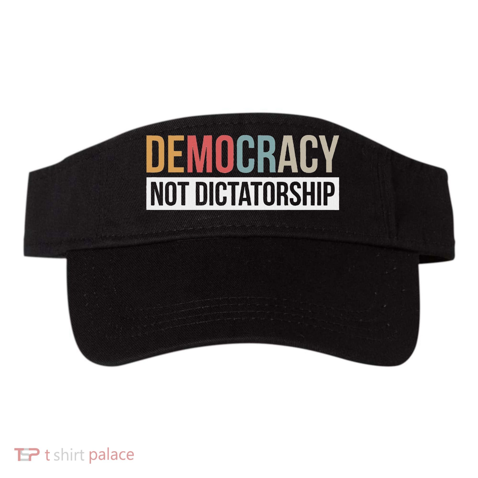 Democracy Not Dictatorship Visor