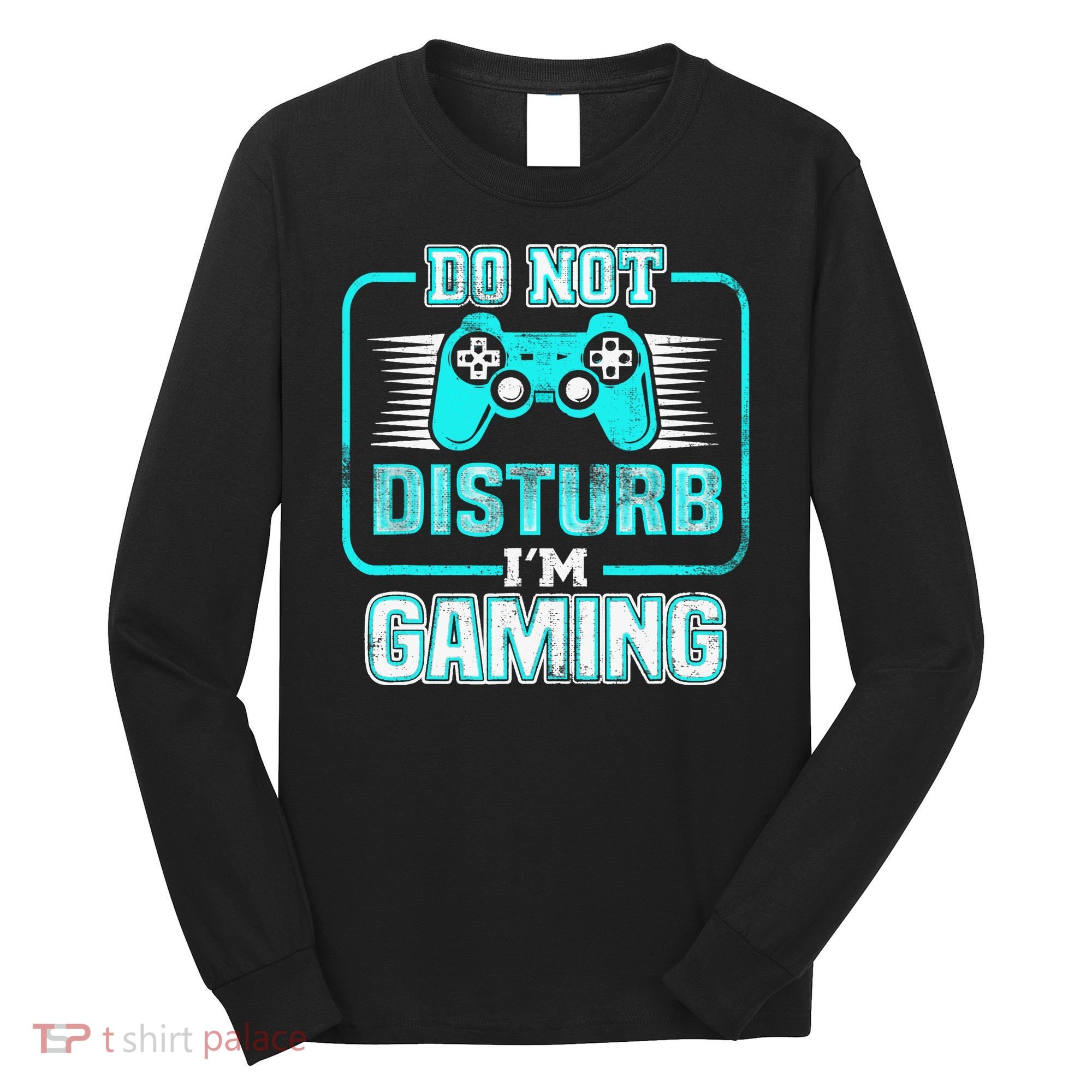 Do Not Disturb I'm Gaming Funny Gamer Video Games Boys Long Sleeve Shirt