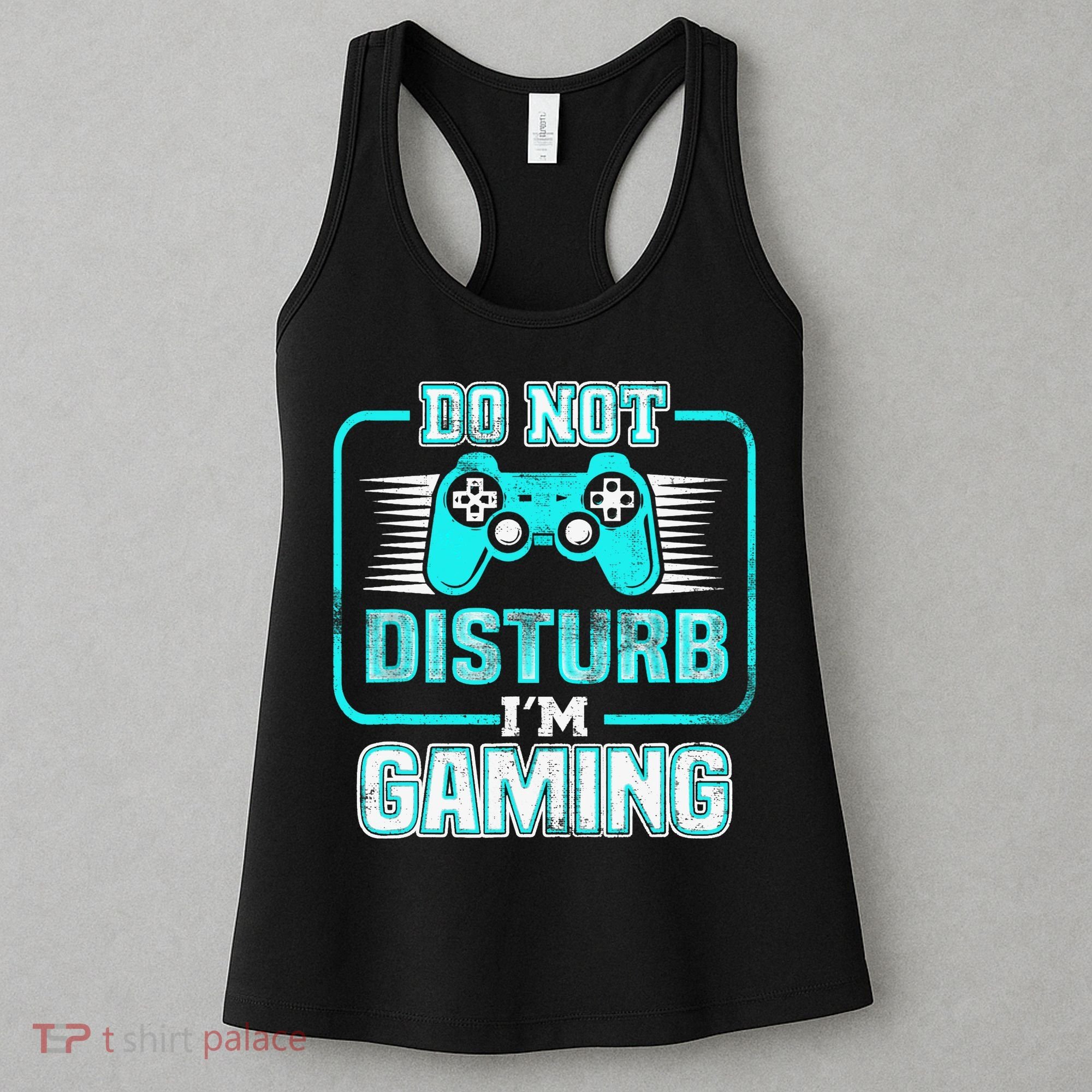 Do Not Disturb I'm Gaming Funny Gamer Video Games Boys Women's Tank Top