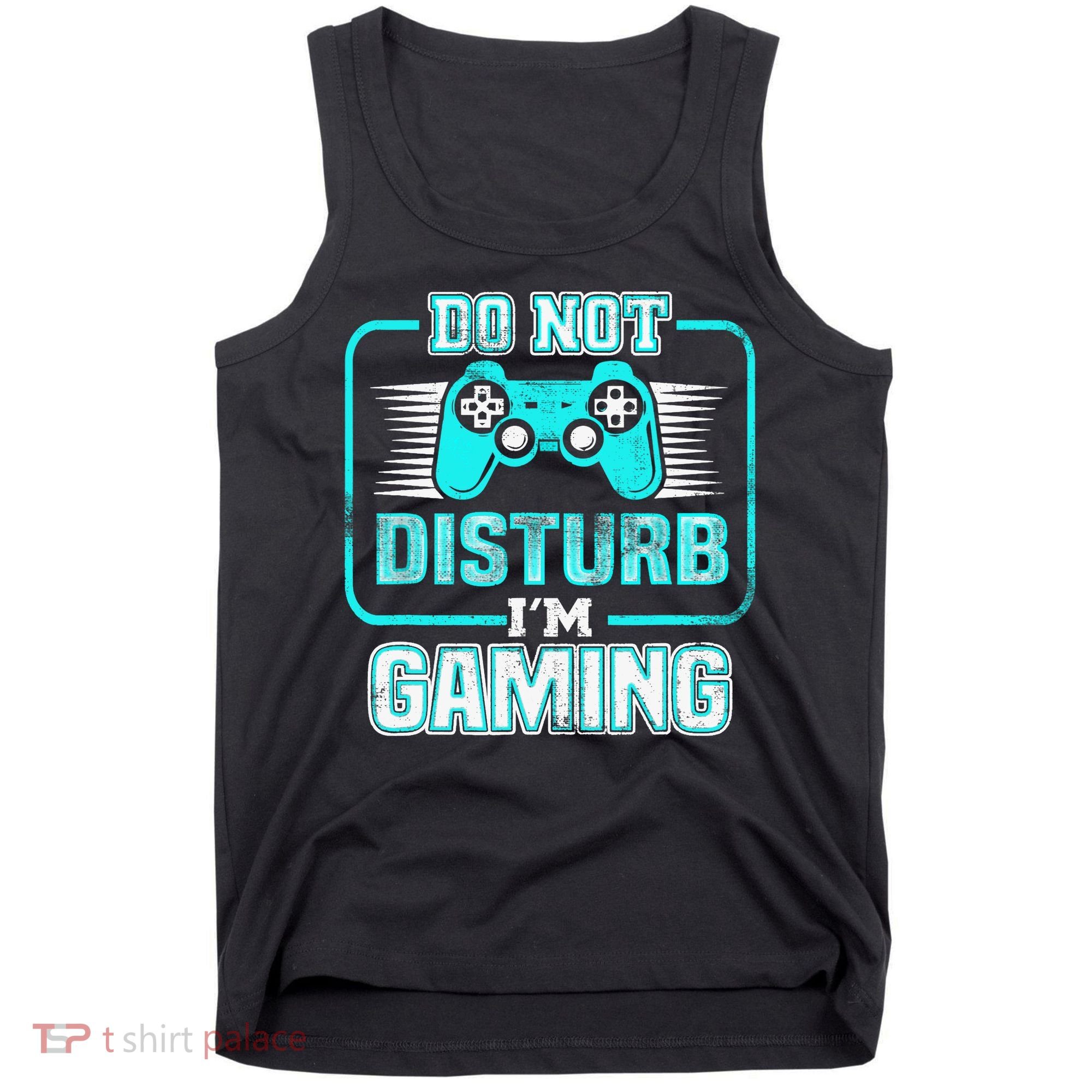 Do Not Disturb I'm Gaming Funny Gamer Video Games Boys Tank Top