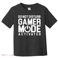 Do Not Disturb Gamer Mode Activated Toddler T-Shirt thumb 0