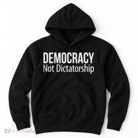 Democracy Not Dictatorship Hoodie thumb 0