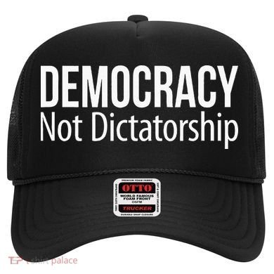 Democracy Not Dictatorship Hat