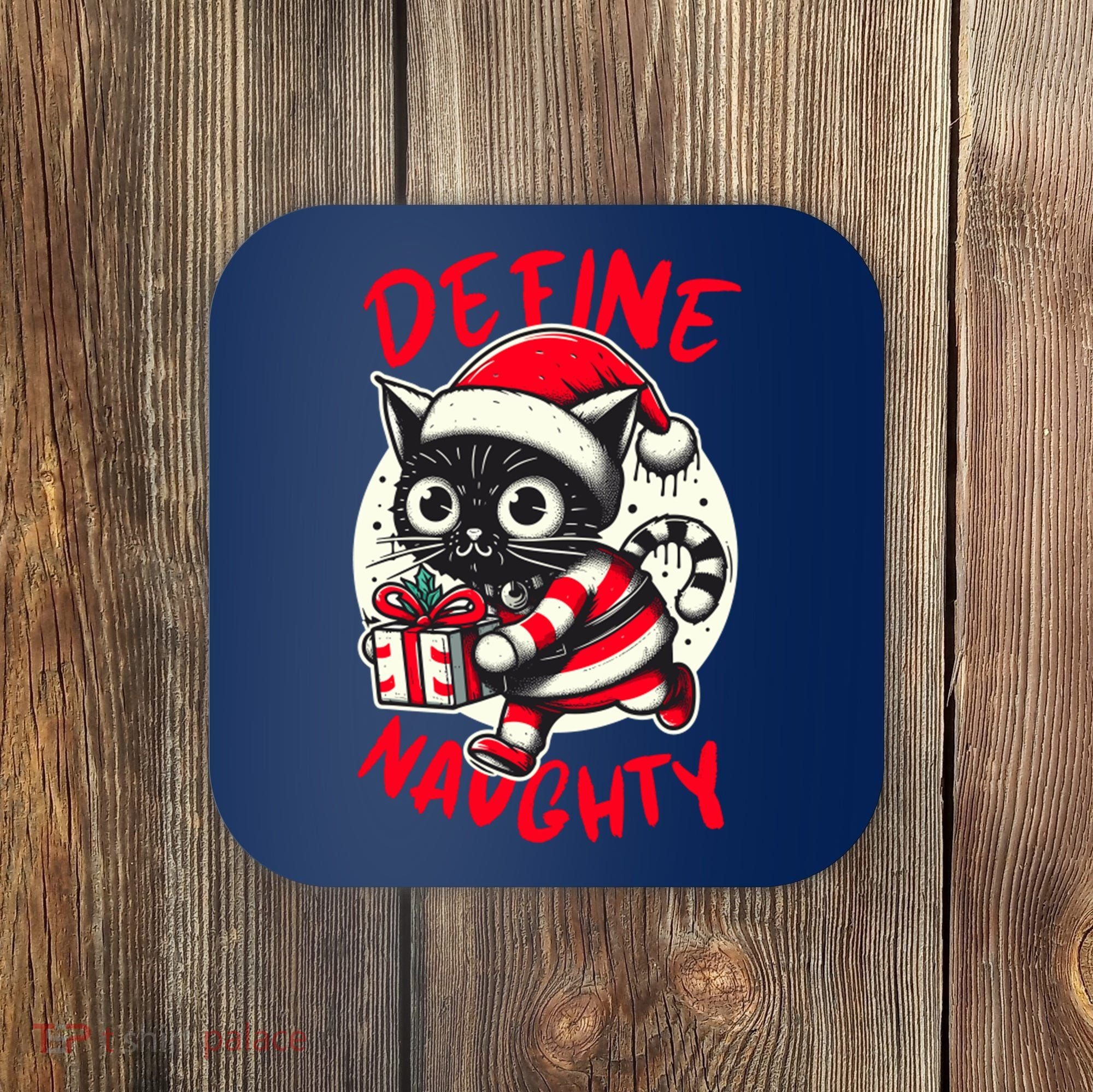 Define Naughty Funny Naughty Cat Christmas Coaster