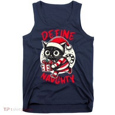 Define Naughty Funny Naughty Cat Christmas Tank Top