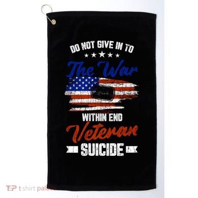 Do Not Give Into The War Within Happy Veterans Day Graphic Gift Golf Towel